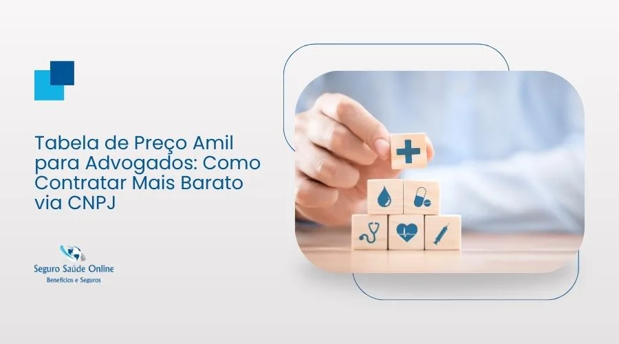 Tabela de Preço Amil para Advogados: Como Contratar Mais Barato via CNPJ