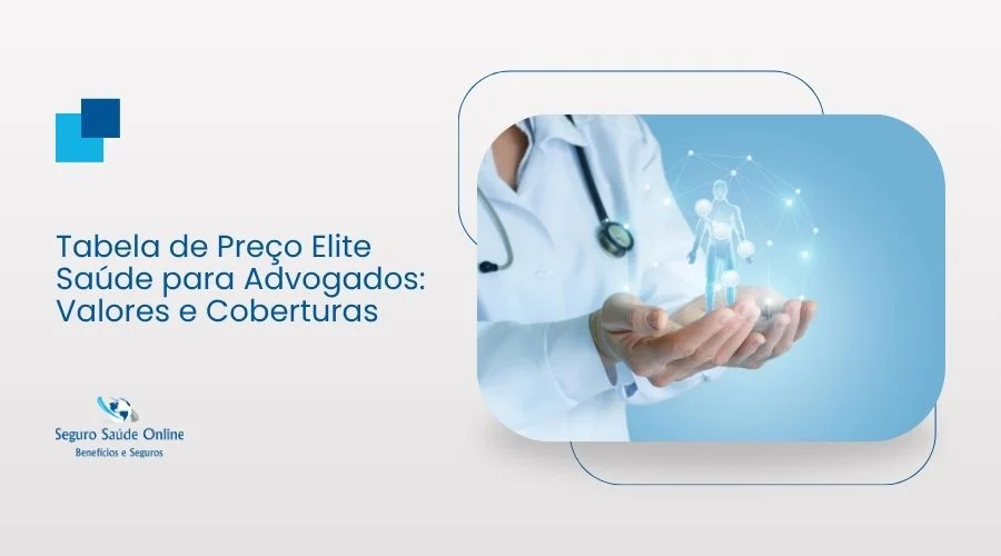 Tabela de Preço Elite Saúde para Advogados: Valores e Coberturas